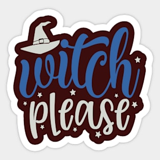 Witch Please Sticker